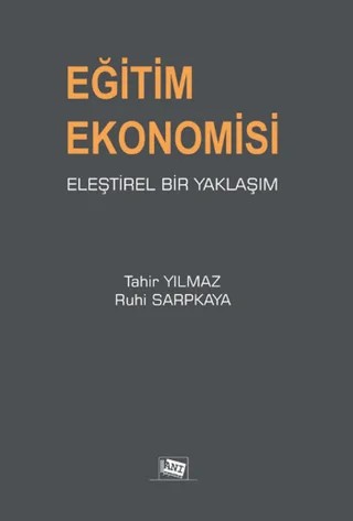 Eğitim Ekonomisi Eleştirel Bir Yaklaşım – Tahir Yılmaz – Anı Yayıncılık kitap kapağı