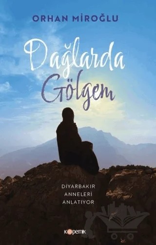 Dağlarda Gölgem – Orhan Miroğlu – Kopernik Kitap kitap kapağı