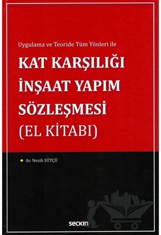 Kat Karşılığı İnşaat Yapım Sözleşmesi (El Kitabı) – Nezih Sütçü – Seçkin Yayıncılık kitap kapağı