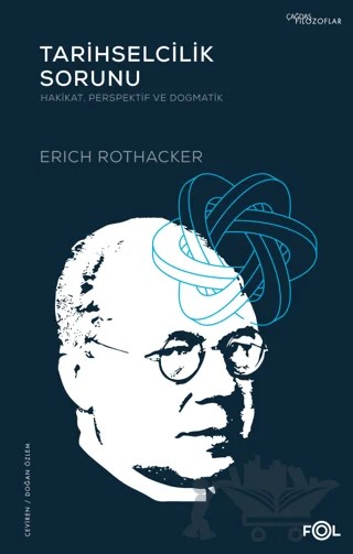 Tarihselcilik Sorunu – Erich Rothacker – Fol Kitap kitap kapağı