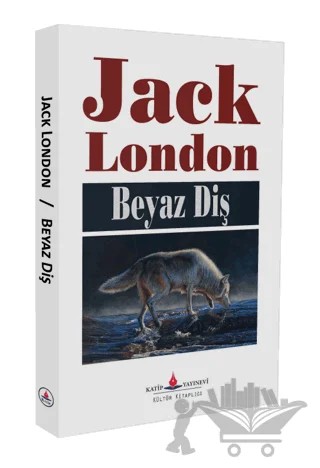 Beyaz Diş – Jack London – Katip Yayınları kitap kapağı