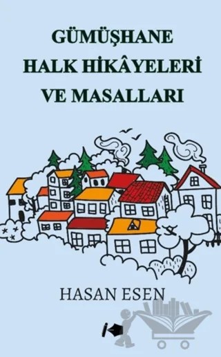 Gümüşhane Halk Hikayeleri ve Masalları – Hasan Esen – Kalemşor Yayınları kitap kapağı