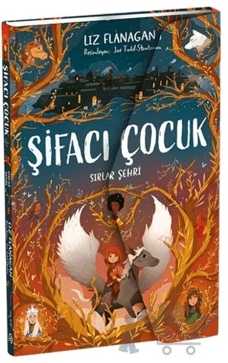 Şifacı Çocuk 2 - Sırlar Şehri (3 Boyutlu Kapak) – Liz Flanagan – Prime Kitap kitap kapağı
