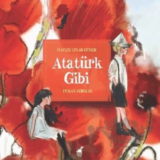 Atatürk Gibi – Hafize Çınar Güner – Dinozor Çocuk kitap kapağı