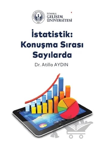 İstatistik: Konuşma Sırası Sayılarda – Atilla Aydın – İstanbul Gelişim Üniversitesi Yayınları kitap kapağı
