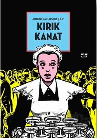 Kırık Kanat – Antonio Altarriba – Aylak Kitap kitap kapağı