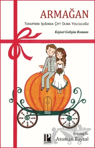 Armağan - Terapinin Işıgında Çift Olma Yolculuğu – Asuman Baysal – Pozitif Yayınları kitap kapağı