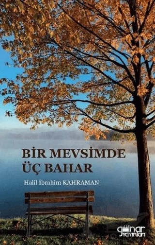 Bir Mevsimde Üç Bahar – Halil İbrahim Kahraman – Gülnar Yayınları kitap kapağı