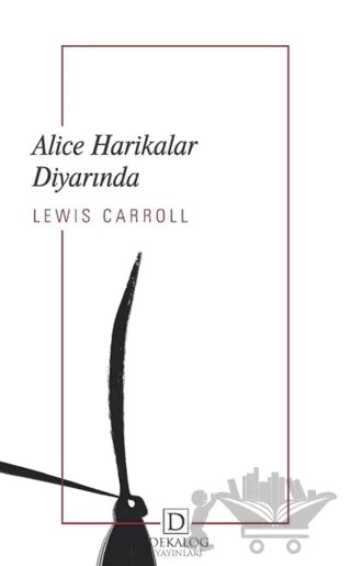 Alice Harikalar Diyarında – Lewis Carroll – Dekalog Yayınları kitap kapağı