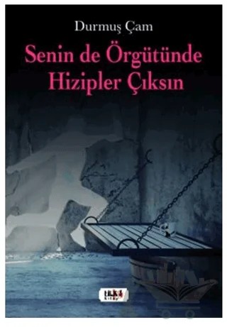 Senin de Örgütünde Hizipler Çıksın – Durmuş Çam – Tilki Kitap kitap kapağı