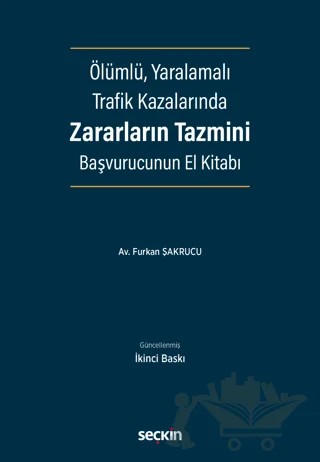 Ölümlü, Yaralamalı Trafik Kazalarında Zararların Tazmini – Furkan Şakrucu – Seçkin Yayıncılık kitap kapağı