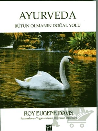 Ayurveda: Bütün Olmanın Doğal Yolu – Roy Eugene Davis – Gazi Kitabevi kitap kapağı