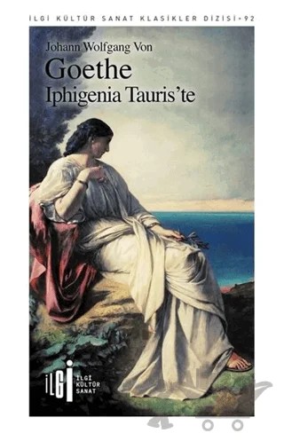 Iphigenia Tauris'te – Johann Wolfgang Von Goethe – İlgi Kültür Sanat Yayınları kitap kapağı