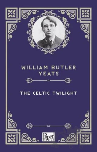 The Celtic Twilight – William Butler Yeats – Paper Books kitap kapağı