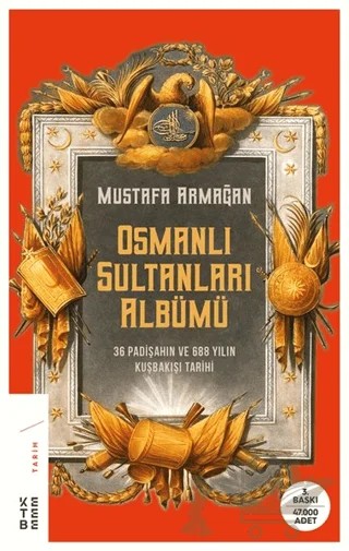 Osmanlı Sultanları Albümü – Mustafa Armağan – Ketebe Yayınları kitap kapağı