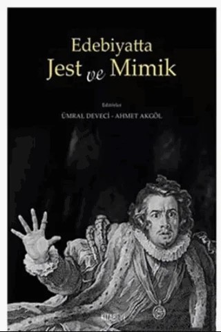 Edebiyatta Jest ve Mimik – Ahmet Akgöl, Ümral Deveci – Kitabevi Yayınları kitap kapağı