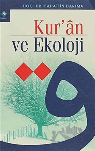 Kur’an ve Ekoloji – Bahattin Dartma – Rağbet Yayınları kitap kapağı