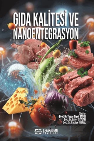 Gıda Kalitesi ve Nanoentegrasyon – Yaşar Birol Saygı, Zafer Ceylan, Raciye Meral – Efe Akademi Yayınları kitap kapağı