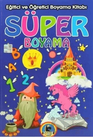 Süper Boyama - Eğitici ve Öğretici Boyama Kitabı – Kolektif – Karatay Çocuk kitap kapağı