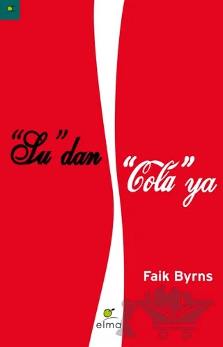 Su'dan Cola'ya – Faik Byrns – ELMA Yayınevi kitap kapağı