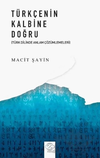 Türkçenin Kalbine Doğru – Macit Şayin – Post Yayınevi kitap kapağı