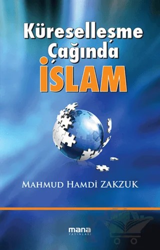 Küreselleşme Çağında İslam – Mahmud Hamdi Zakzuk – Mana Yayınları kitap kapağı