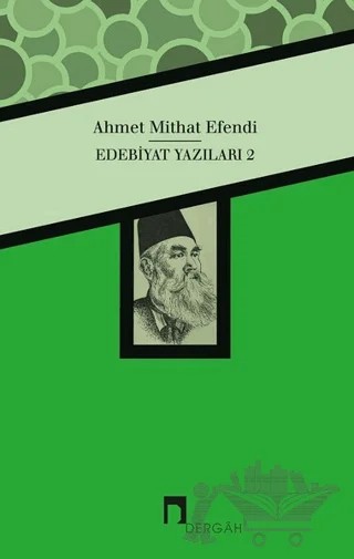 Edebiyat Yazıları 2 – Ahmet Mithat Efendi – Dergah Yayınları kitap kapağı