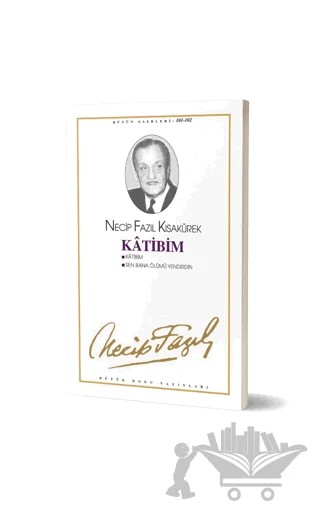 Katibim : 83 - Necip Fazıl Bütün Eserleri – Necip Fazıl Kısakürek – Büyük Doğu Yayınları kitap kapağı