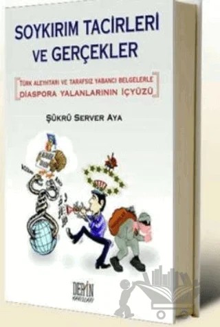 Soykırım Tacirleri ve Gerçekler – Şükrü Server Aya – Derin Yayınları kitap kapağı