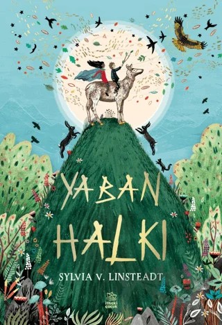 Yaban Halkı – Sylvia V. Linsteadt – İthaki Çocuk Yayınları kitap kapağı