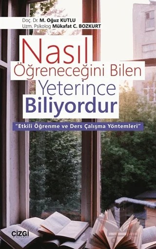 Nasıl Öğreneceğini Bilen Yeterince Biliyordur – Mükafat C. Bozkurt, Oğuz Kutlu – Çizgi Kitabevi Yayınları kitap kapağı