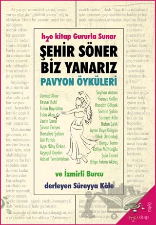 Şehir Söner Biz Yanarız - Pavyon Öyküleri ve İzmirli Burcu – Süreyya Köle – h2o Kitap kitap kapağı