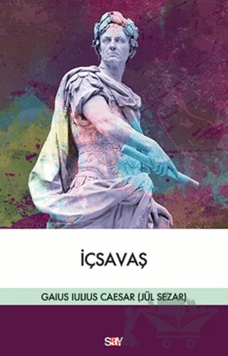 İçsavaş – Gaius Julius Caesar – Say Yayınları kitap kapağı