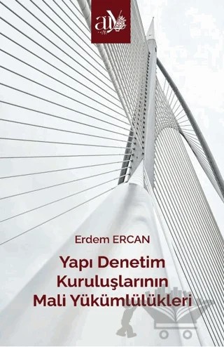 Yapı Denetim Kuruluşlarının Mali Yükümlülükleri – Erdem Ercan – Ankara Üniversitesi Yayınevi kitap kapağı