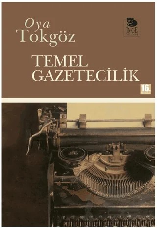 Temel Gazetecilik – Oya Tokgöz – İmge Kitabevi Yayınları kitap kapağı