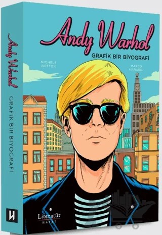 Andy Warhol: Grafik Bir Biyografi – Michele Botton – Literatür Hayat kitap kapağı