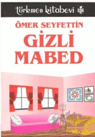 Gizli Mabed – Ömer Seyfettin – Türkmen Kitabevi kitap kapağı