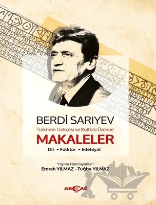 Türkmen Türkçesi ve Kültürü Üzerine Makaleler – Emrah Yılmaz, Tuğba Yılmaz – Akçağ Yayınları kitap kapağı