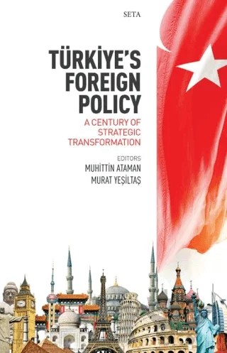 Türkiye’s Foreign Policy: A Century Of Strategic Transformation – Kolektif – Seta Yayınları kitap kapağı