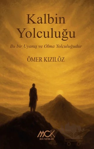 Kalbin Yolculuğu – Ömer Kızılöz – MCK Yayınları kitap kapağı