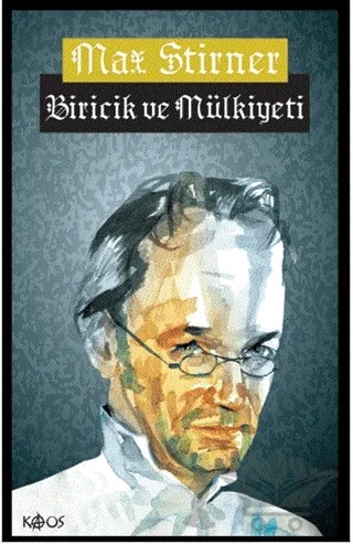 Biricik ve Mülkiyeti (Ciltli) – Max Stirner – Kaos Yayınları kitap kapağı