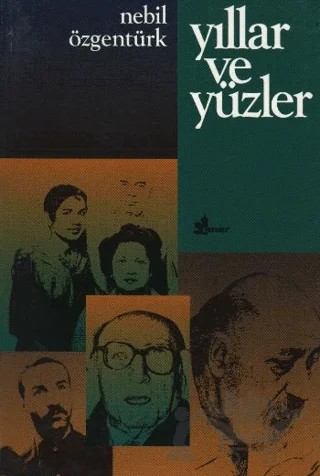Yıllar ve Yüzler – Nebil Özgentürk – Çınar Yayınları kitap kapağı