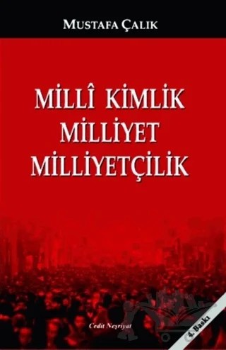 Milli Kimlik, Milliyet, Milliyetçilik – Mustafa Çalık – Cedit Neşriyat kitap kapağı