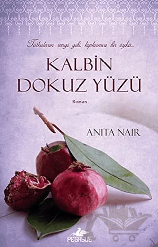 Kalbin Dokuz Yüzü – Anita Nair – Pegasus Yayınları kitap kapağı