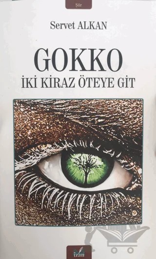 Gokko - İki Kiraz Öteye Git – Servet Alkan – İzan Yayıncılık kitap kapağı