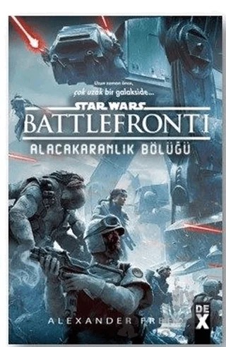 Star Wars Battlefront 1 - Alacakaranlık Bölüğü – Alexander Freed – Dex Yayınevi kitap kapağı