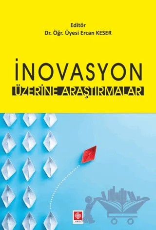 İnovasyon Üzerine Araştırmalar – Ercan Keser – Ekin Basım Yayın kitap kapağı