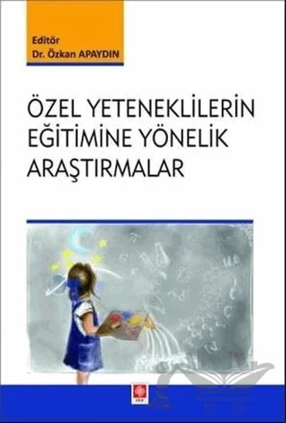Özel Yeteneklilerin Eğitimine Yönelik Araştırmalar – Özkan Apaydın – Ekin Basım Yayın kitap kapağı