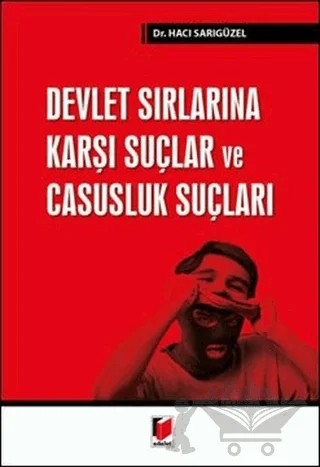 Devlet Sırlarına Karşı Suçlar ve Casusluk Suçları – Hacı Sarıgüzel – Adalet Yayınevi kitap kapağı