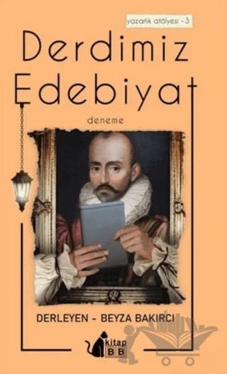Derdimiz Edebiyat - Yazarlık Atölyesi 3 – Beyza Bakırcı – BB Kitap kitap kapağı